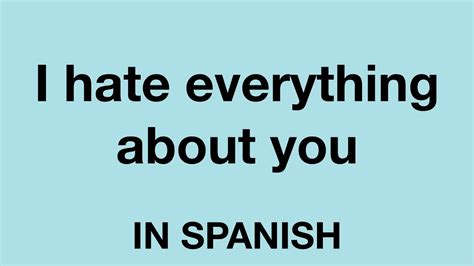 how you say i hate you in spanish